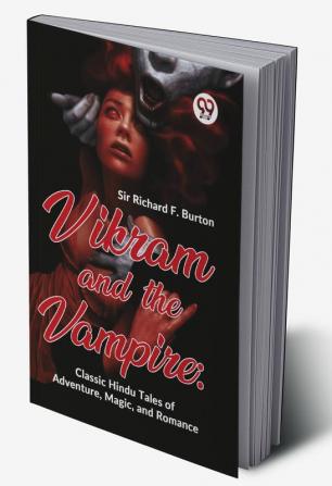 Vikram And The Vampire: Classic Hindu Tales Of Adventure Magic And Romance