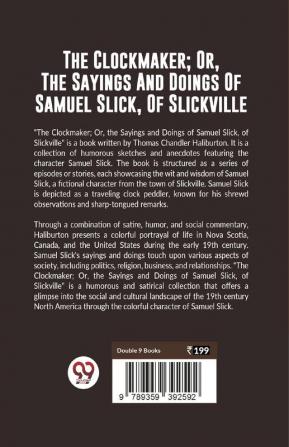 The Clockmaker; Or The Sayings And Doings Of Samuel Slick Of Slickville