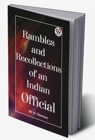 Rambles And Recollections Of An Indian Official