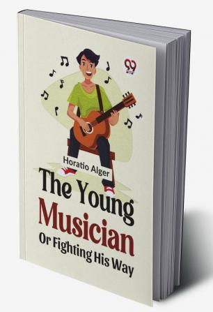 The Young Musician Or Fighting His Way