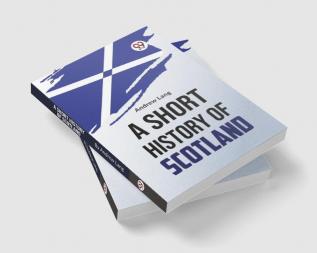 A Short History Of Scotland