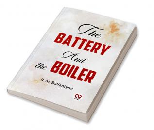 The Battery And The Boiler