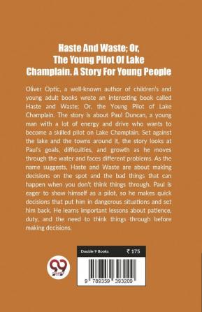 Haste And Waste; Or The Young Pilot Of Lake Champlain. A Story For Young People