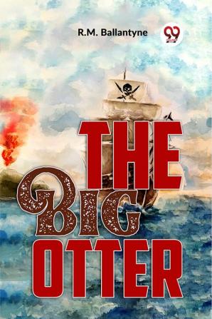 The Big Otter