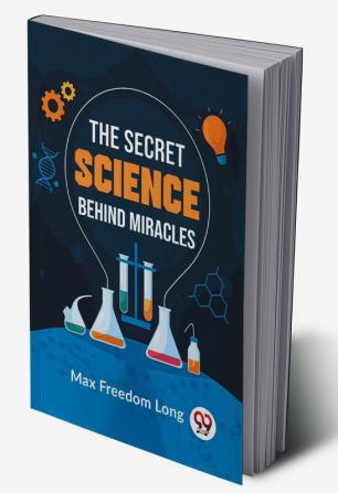 The Secret Science Behind Miracles