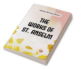 The Works Of St. Anselm