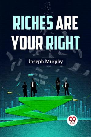 Riches Are Your Right