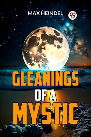 Gleanings Of A Mystic