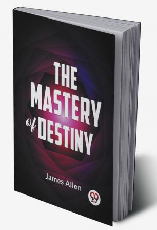 The Mastery Of Destiny