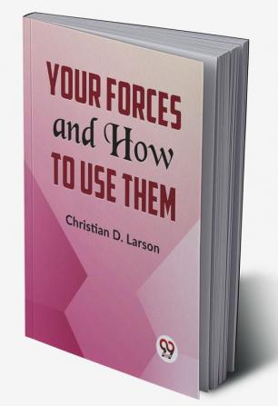 Your Forces And How To Use Them