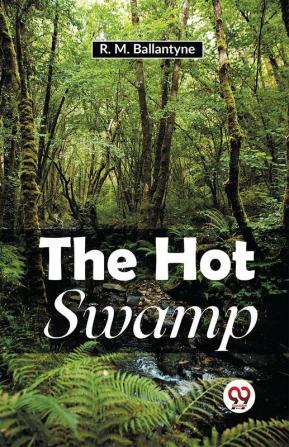 The Hot Swamp