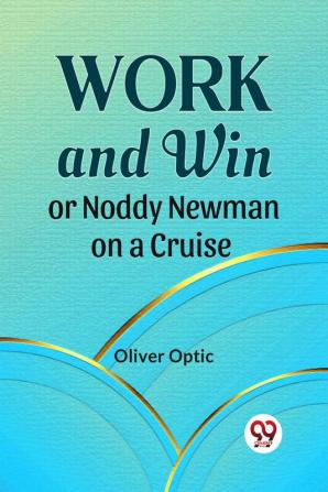 Work And Win Or Noddy Newman On A Cruise