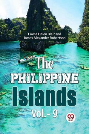 The Philippine Islands  Vol.- 9