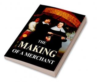 The Making Of A Merchant: Crafting Success From Ambition