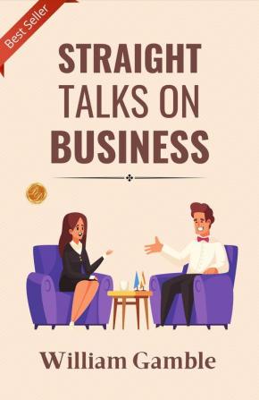 Straight Talks On Business