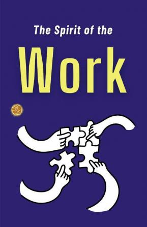 The Spirit Of The Work: Workplace Spirituality By Indo American Book Co