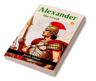 Alexander The Great Makers Of History