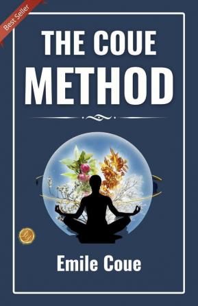 The Coue Method: Positive Transformation By Emile Coué