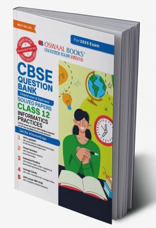 Oswaal CBSE Question Bank Class 12 Information Practices Chapterwise and Topicwise Solved Papers For Board Exams 2025