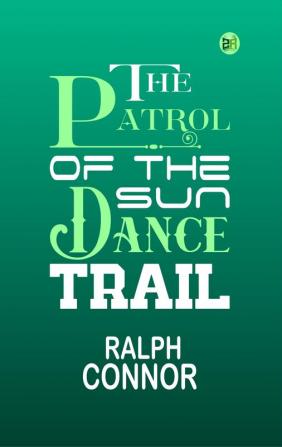 The Patrol of the Sun Dance Trail