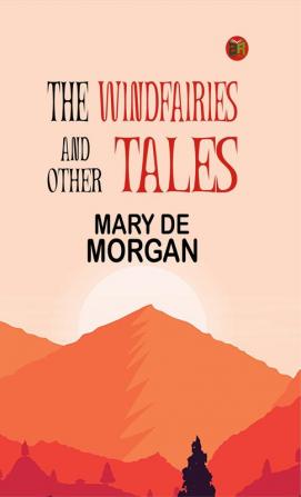 The Windfairies And Other Tales (Classics To Go)