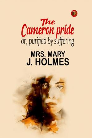 The Cameron Pride or Purified by Suffering (Classics To Go)