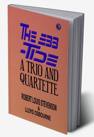 The Ebb-Tide: A Trio And Quartette