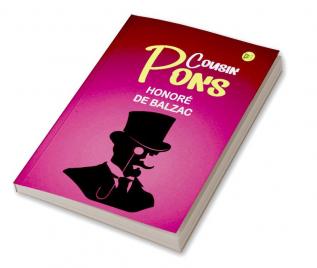 Cousin Pons: Unraveling the Complexities of Human Relationships