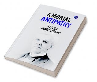 A Mortal Antipathy