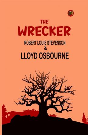 The Wrecker by Robert Louis Stevenson - Delphi Classics (Illustrated) (Delphi Parts Edition (Robert Louis Stevenson) Book 8)