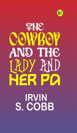 Cowboy and the Lady and Her Pa: A Story of A Fish out of Water