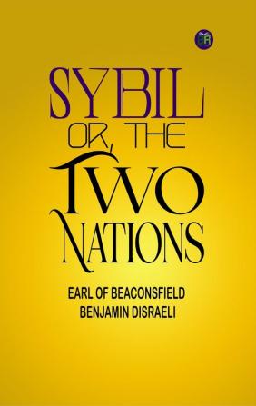 Sybil Or The Two Nations