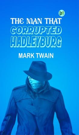 The Man That Corrupted Hadleyburg