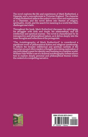 The Autobiography of Mark Rutherford Dissenting Minister: Edited by His Friend Reuben Shapcott (Classic Reprint)