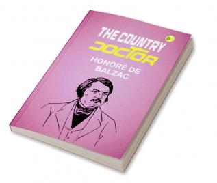 The Country Doctor by Honoré de Balzac: Life Love and Struggles in the Countryside