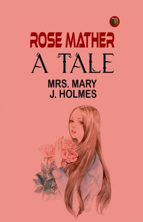 Rose Mather: A Tale