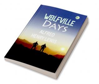 Wolfville Days [illustrations by Frederic Remington] (cowboys and alienors)