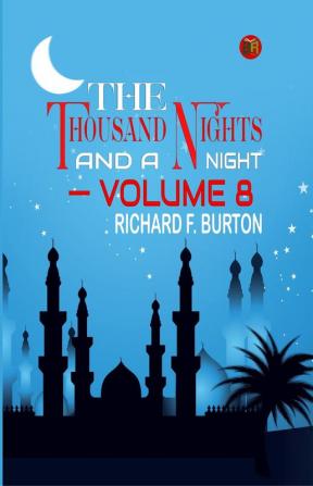 The Thousand Nights And A Night|Volume 8