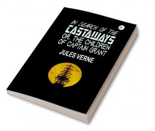 In Search of the Castaways (Jules Verne's Definitive Collection Book 22)