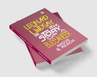 Leonard Lindsay Or The Story of A Buccaneer