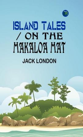 On The Makaloa Mat|Island Tales