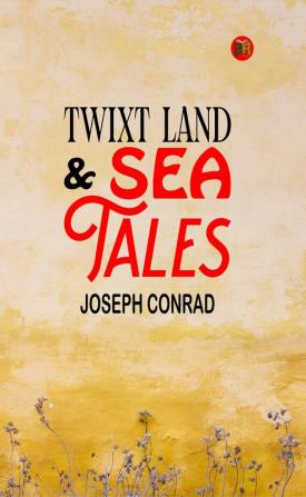 Twixt Land & Sea: Tales