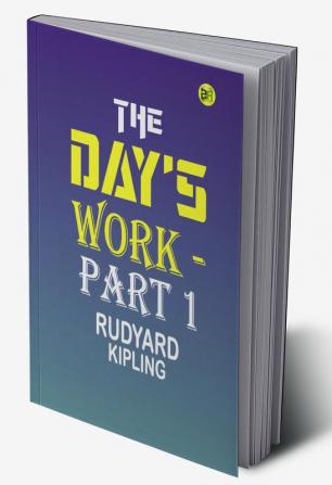 The Day's Work|Part 1