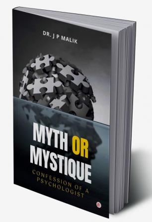 Myth or Mystique - Confession of a Psychologist