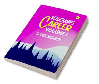 Beauchamp's Career|Volume 1