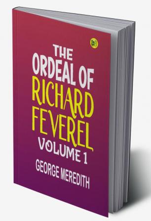 The Ordeal of Richard Feverel|Volume 1