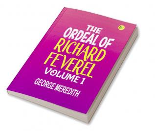 The Ordeal of Richard Feverel|Volume 1