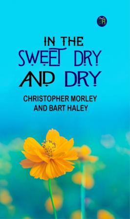 In the Sweet Dry and Dry