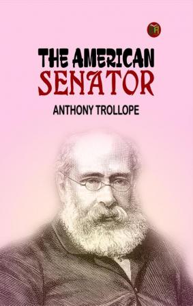 The American Senator (Classics To Go)