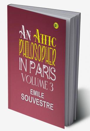 An Attic Philosopher in Paris| Volume 3